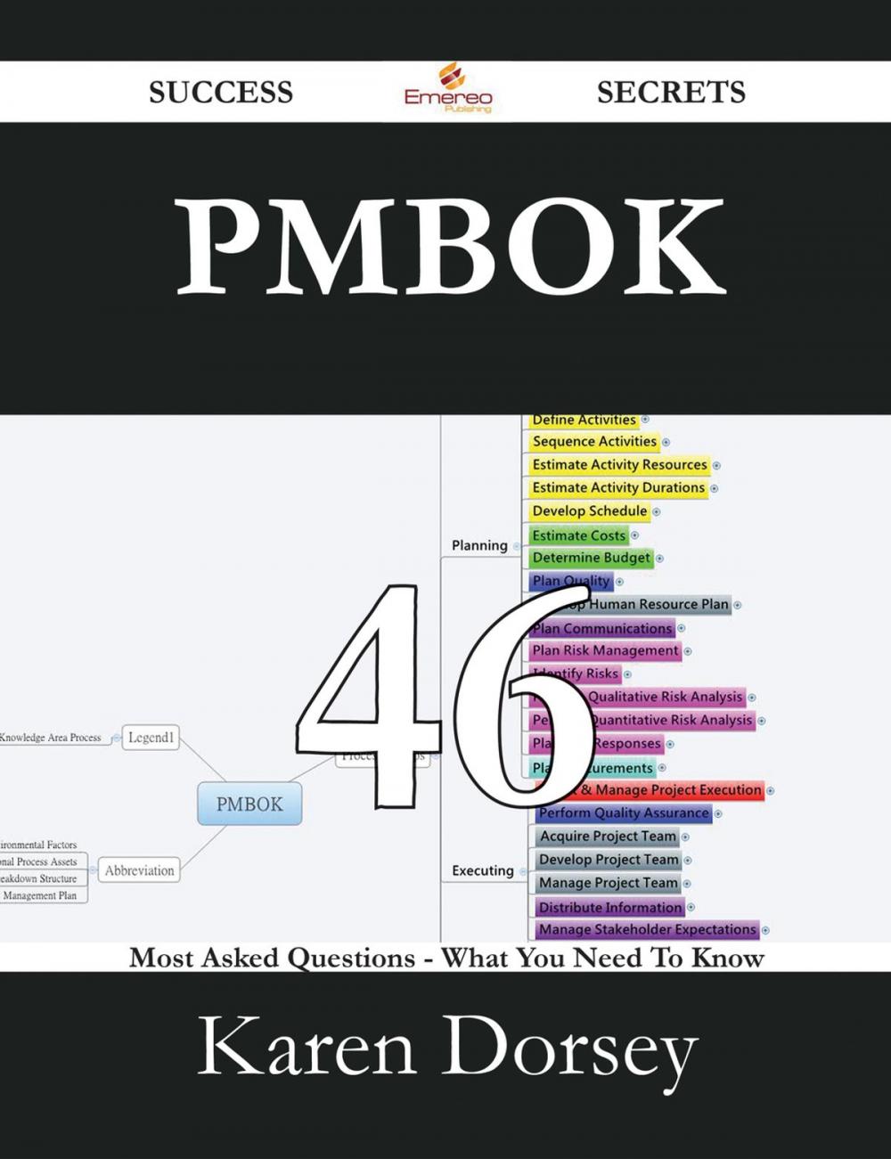 Big bigCover of PMBOK 46 Success Secrets - 46 Most Asked Questions On PMBOK - What You Need To Know