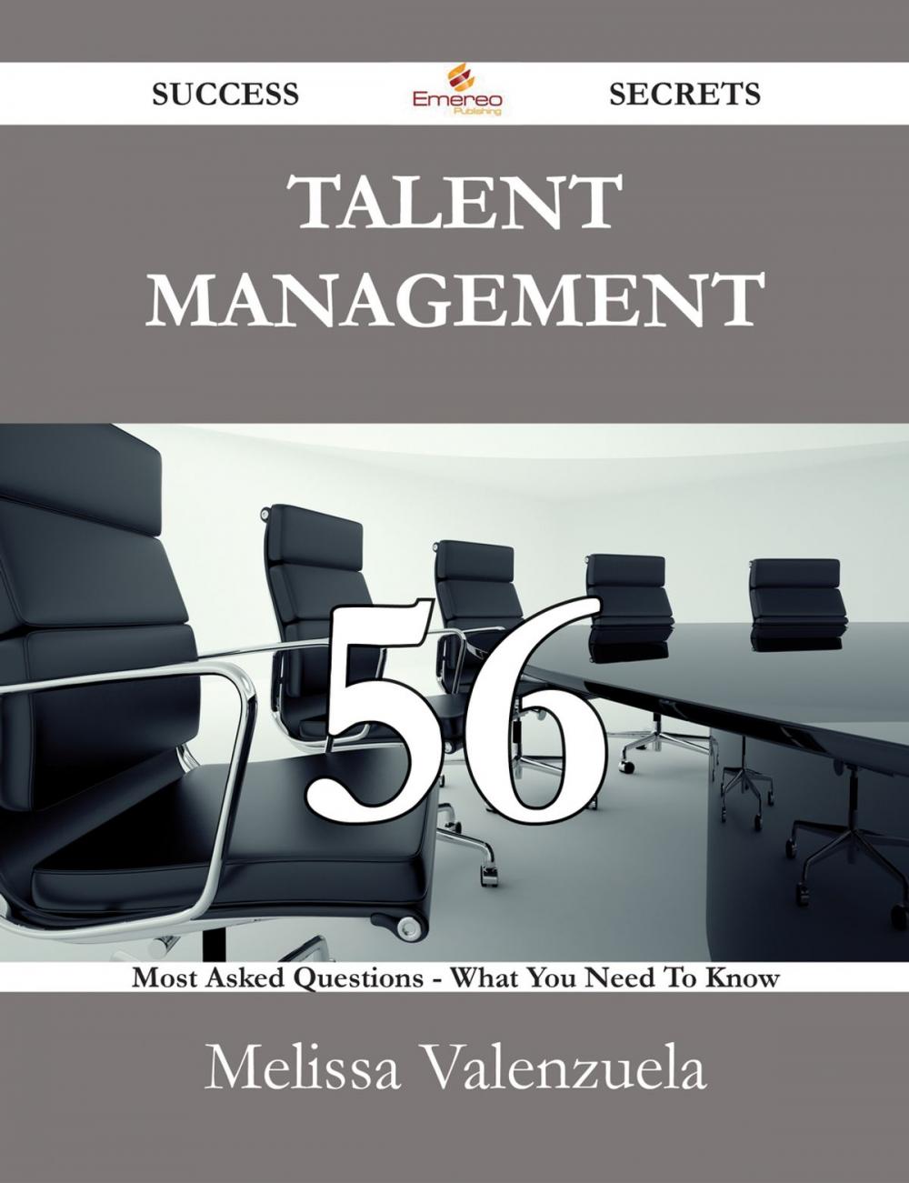 Big bigCover of Talent Management 56 Success Secrets - 56 Most Asked Questions On Talent Management - What You Need To Know