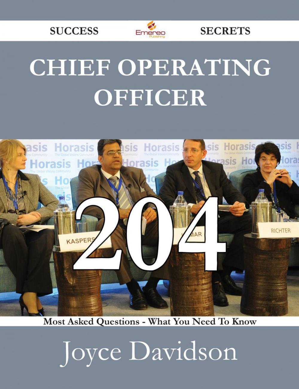 Big bigCover of Chief Operating Officer 204 Success Secrets - 204 Most Asked Questions On Chief Operating Officer - What You Need To Know