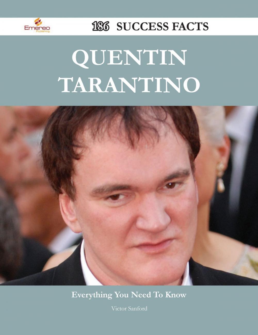 Big bigCover of Quentin Tarantino 186 Success Facts - Everything you need to know about Quentin Tarantino