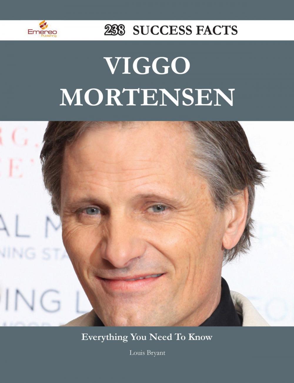 Big bigCover of Viggo Mortensen 238 Success Facts - Everything you need to know about Viggo Mortensen