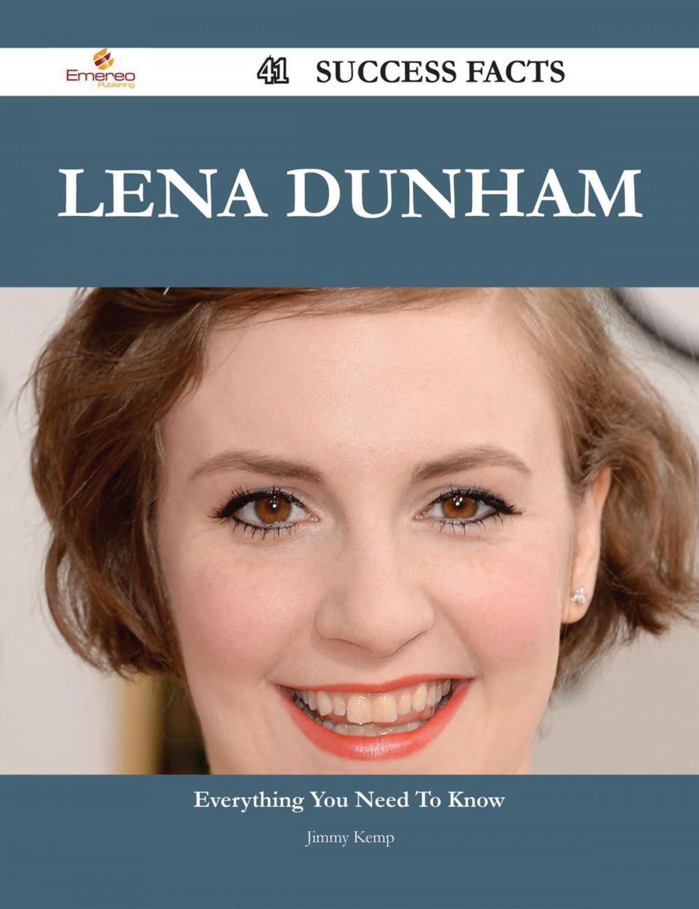 Big bigCover of Lena Dunham 41 Success Facts - Everything you need to know about Lena Dunham