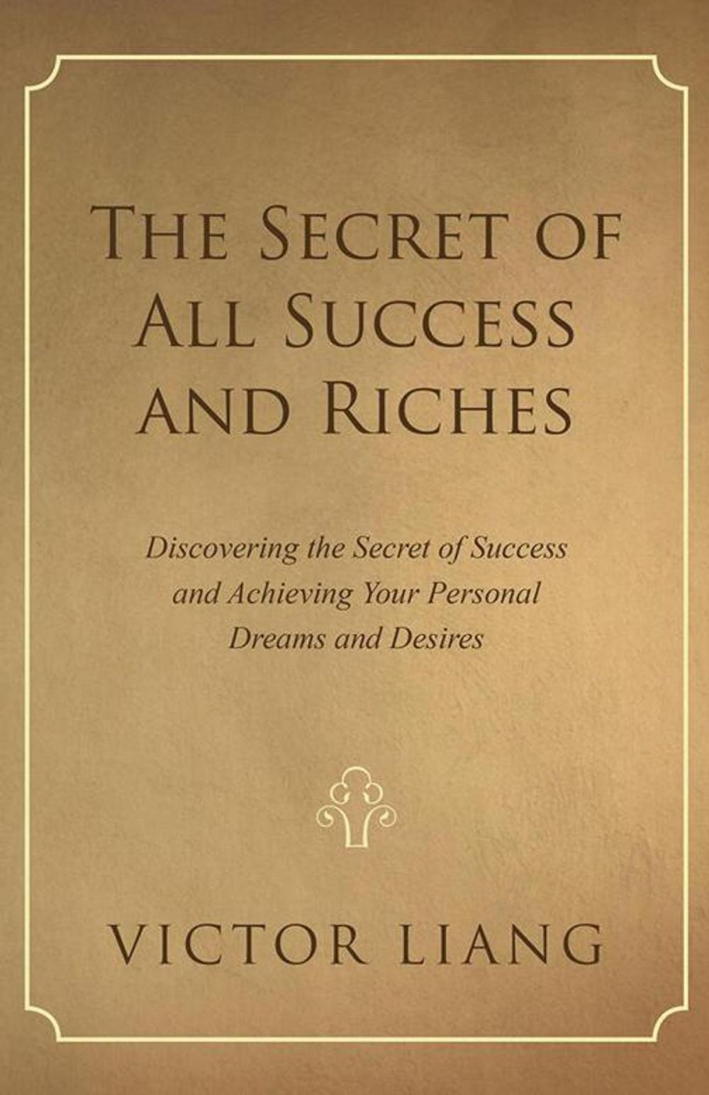 Big bigCover of The Secret of All Success and Riches