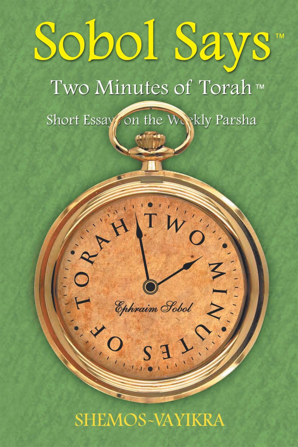 Big bigCover of Sobol Says: Two Minutes of Torah Short Essays on the Weekly Parsha