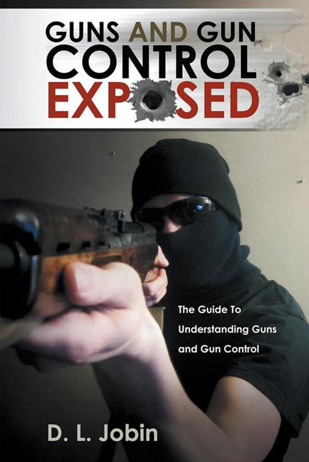 Big bigCover of Guns and Gun Control Exposed