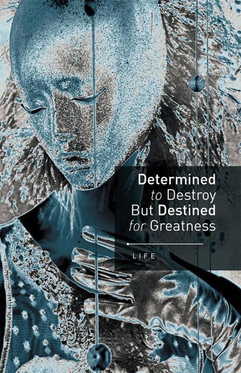 Big bigCover of Determined to Destroy but Destined for Greatness