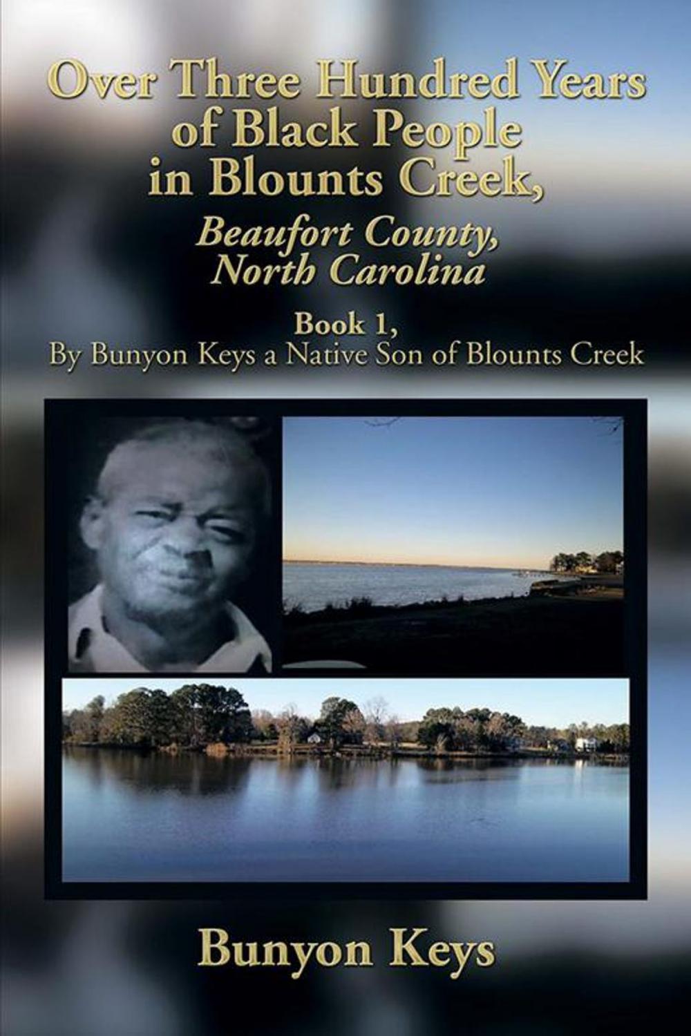 Big bigCover of Over Three Hundred Years of Black People in Blounts Creek, Beaufort County, North Carolina