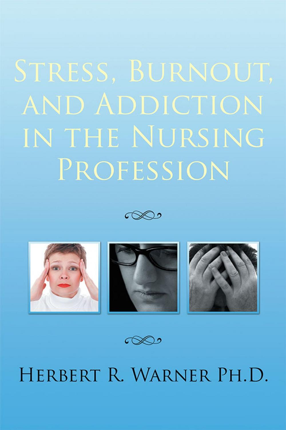 Big bigCover of Stress, Burnout, and Addiction in the Nursing Profession