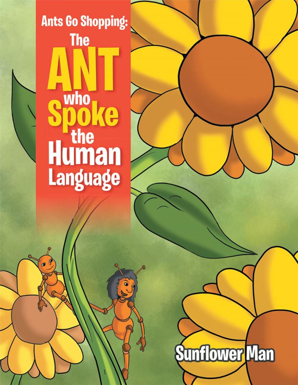 Big bigCover of Ants Go Shopping: the Ant Who Spoke the Human Language