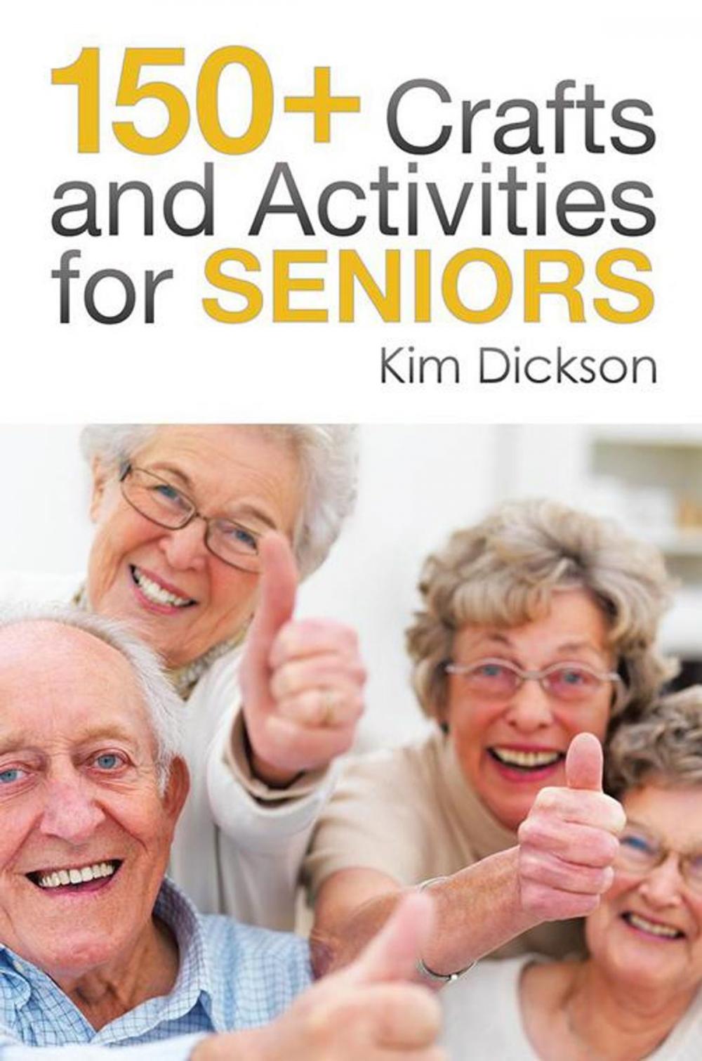 Big bigCover of 150+ Crafts and Activities for Seniors