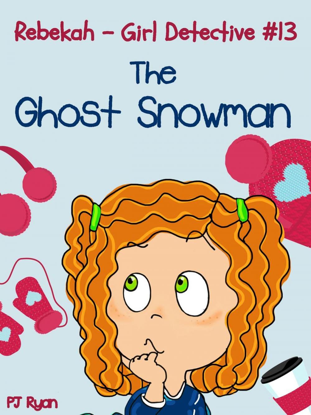 Big bigCover of Rebekah - Girl Detective #13: The Ghost Snowman
