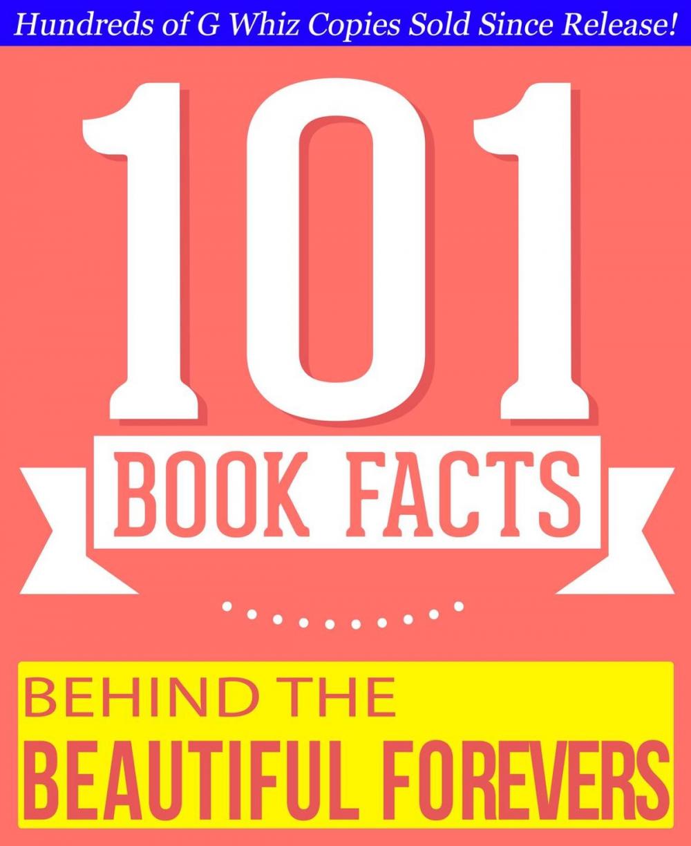 Big bigCover of Behind the Beautiful Forevers - 101 Amazing Facts You Didn't Know