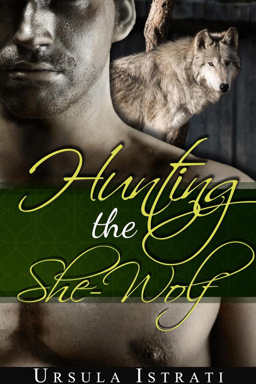 Big bigCover of Hunting the She-Wolf (Paranormal Werewolf Erotica)