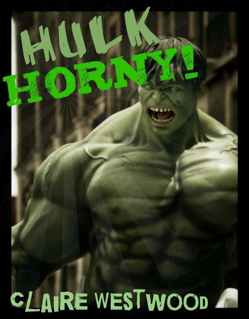 Big bigCover of Hulk HORNY! - A Superhero, Threesome, Creampie erotic tale