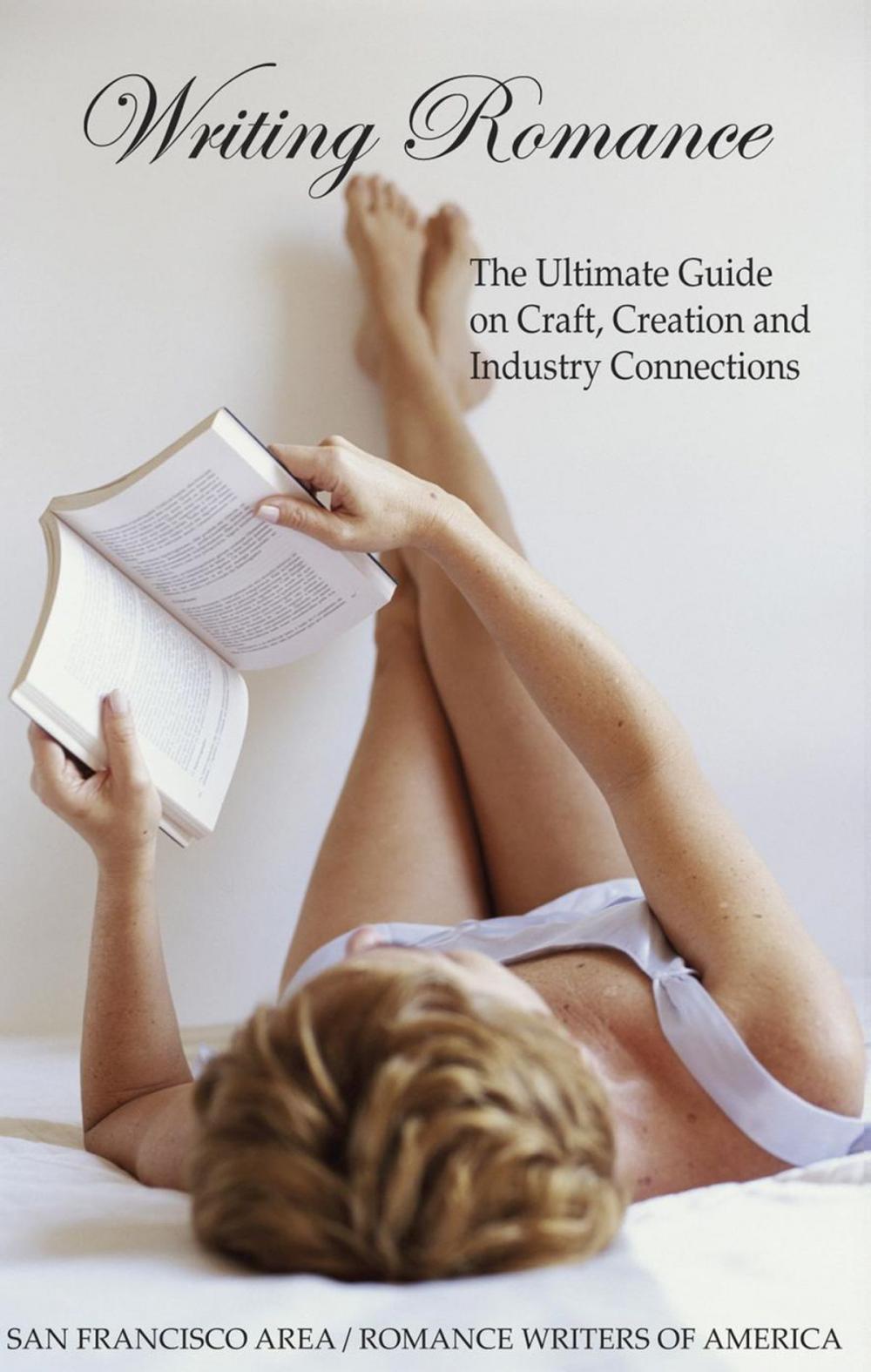 Big bigCover of Writing Romance: The Ultimate Guide on Craft, Creation and Industry Connections (Revised Edition)