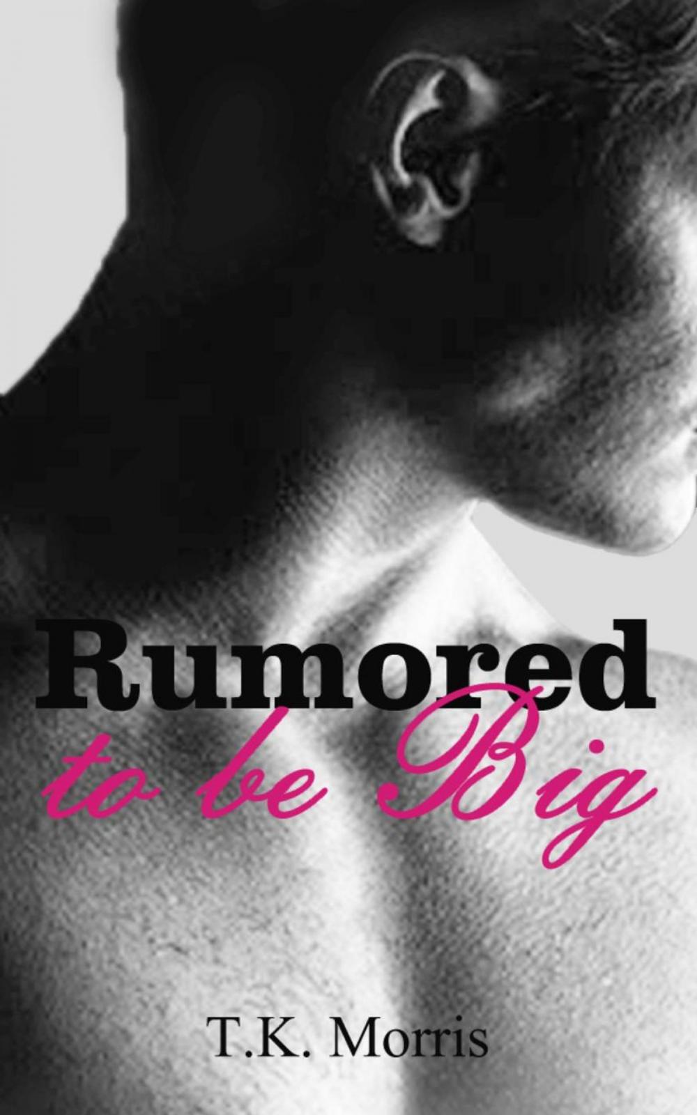 Big bigCover of Rumored to be Big (College Erotica)