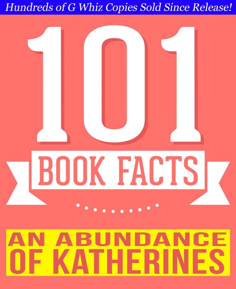 Big bigCover of An Abundance of Katherines - 101 Amazing Facts You Didn't Know