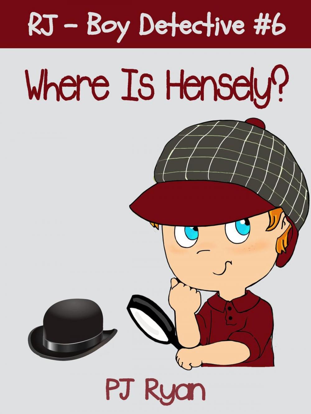 Big bigCover of RJ - Boy Detective #6: Where Is Hensely?