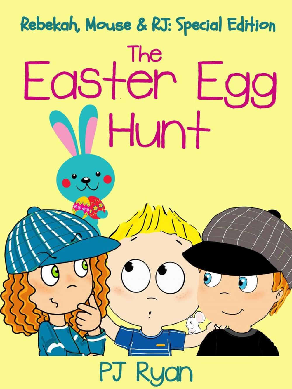 Big bigCover of The Easter Egg Hunt (Rebekah, Mouse & RJ: Special Edition)