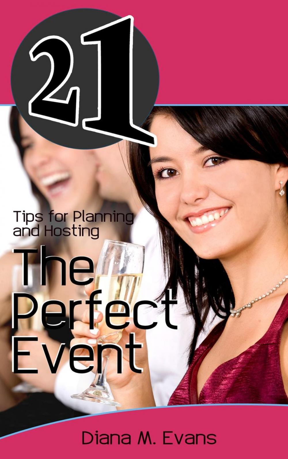 Big bigCover of 21 Tips for Planning and Hosting The Perfect Event