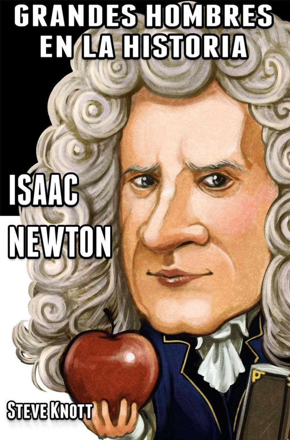 Big bigCover of Isaac Newton: Grandes Hombres en la Historia