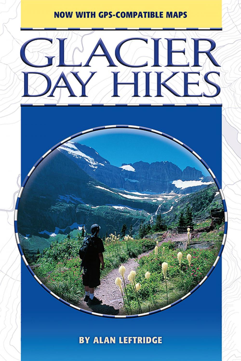 Big bigCover of Glacier Day Hikes, Updated Edition