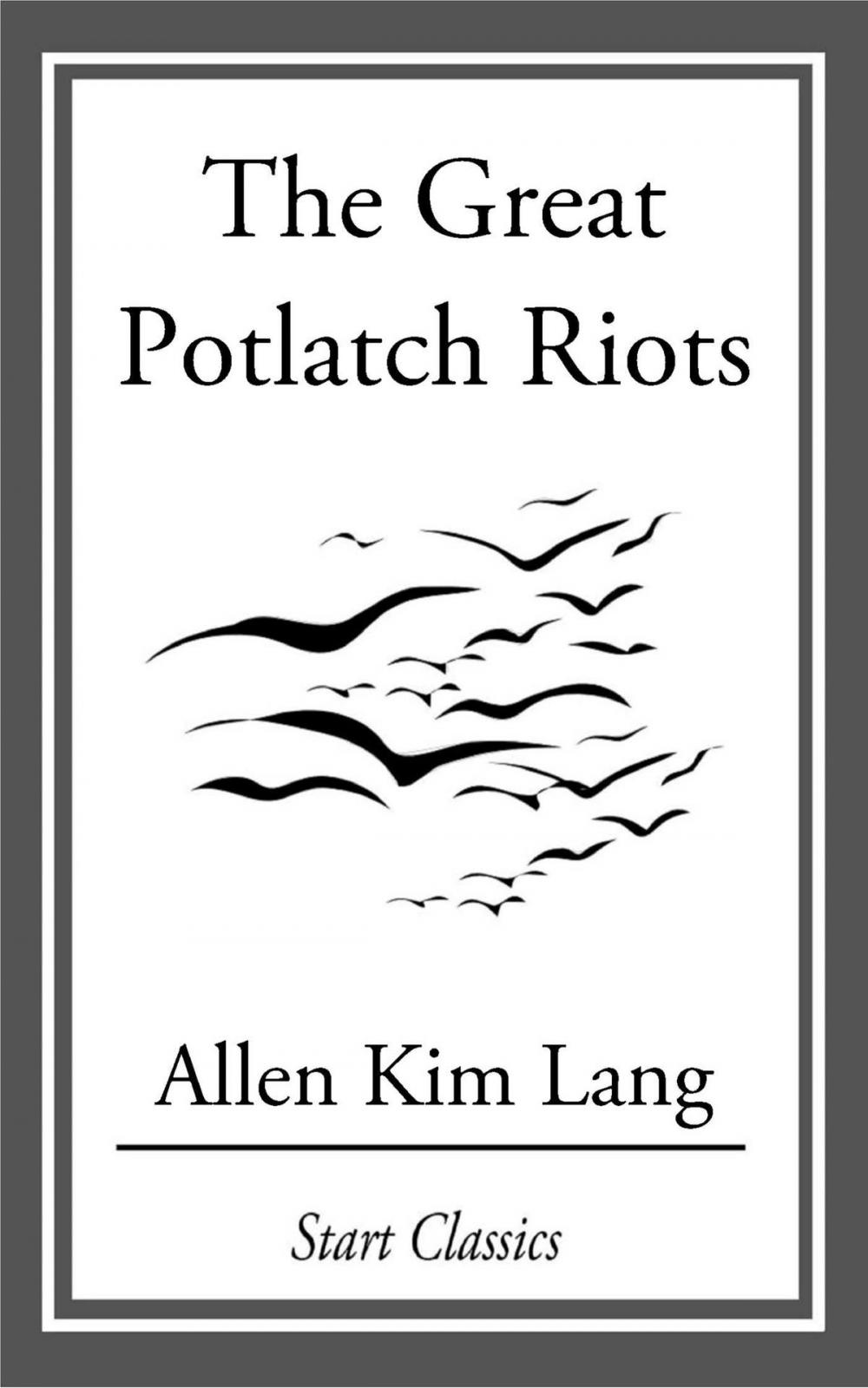 Big bigCover of The Great Potlatch Riots