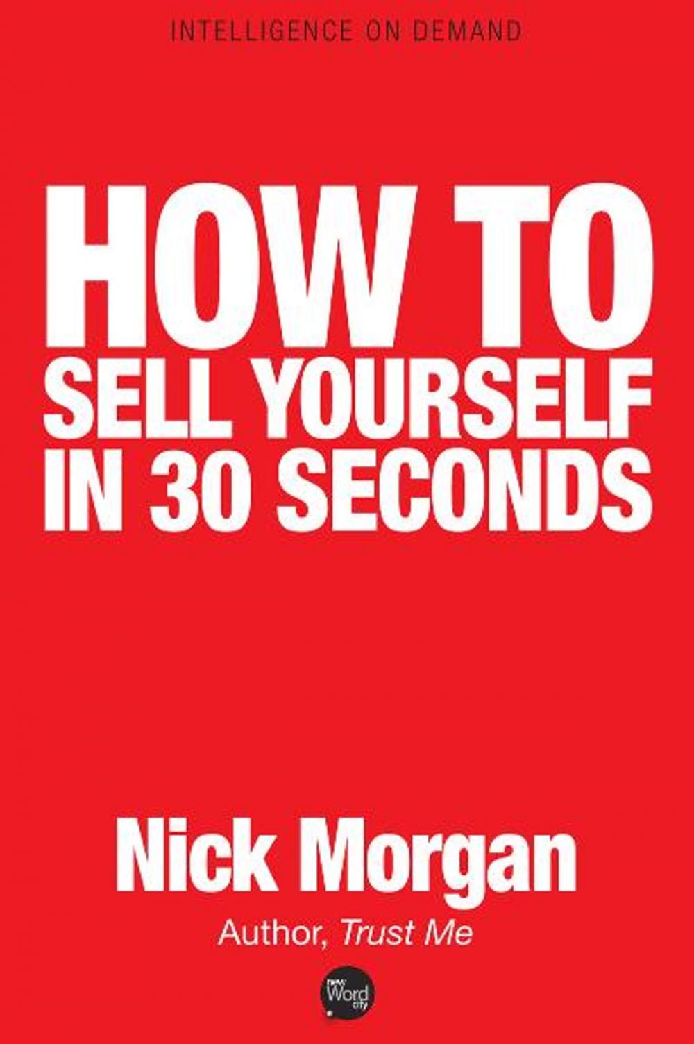 Big bigCover of How to Sell Yourself in 30 Seconds