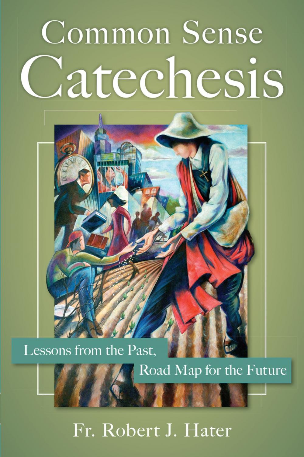 Big bigCover of Common Sense Catechesis