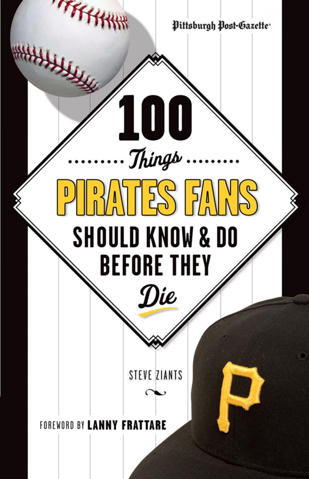 Big bigCover of 100 Things Pirates Fans Should Know & Do Before They Die