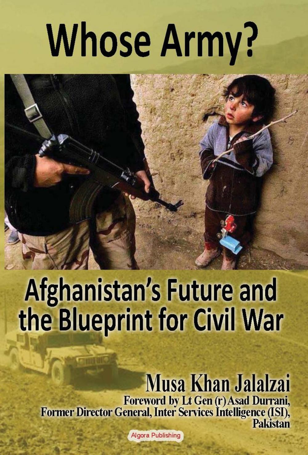 Big bigCover of Whose Army? Afghanistans Future and the Blueprint for Civil War