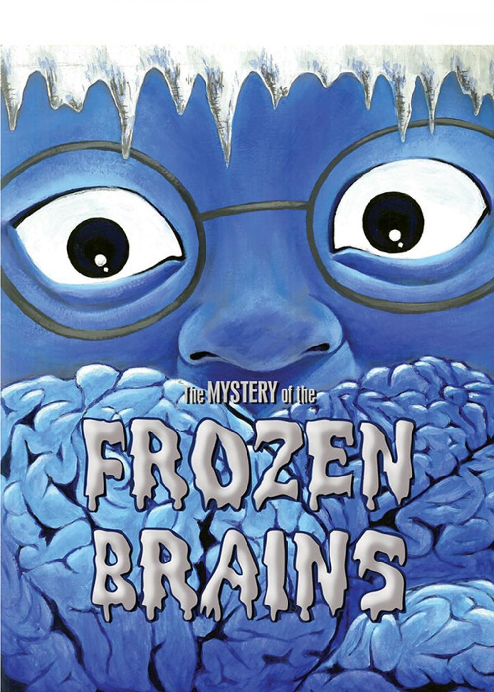 Big bigCover of The Mystery of the Frozen Brains