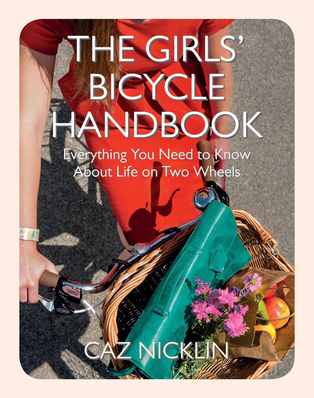 Big bigCover of The Girls' Bicycle Handbook