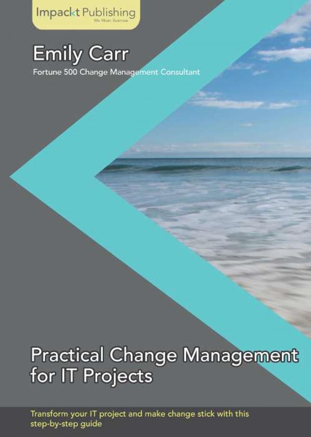 Big bigCover of Practical Change Management for IT Projects