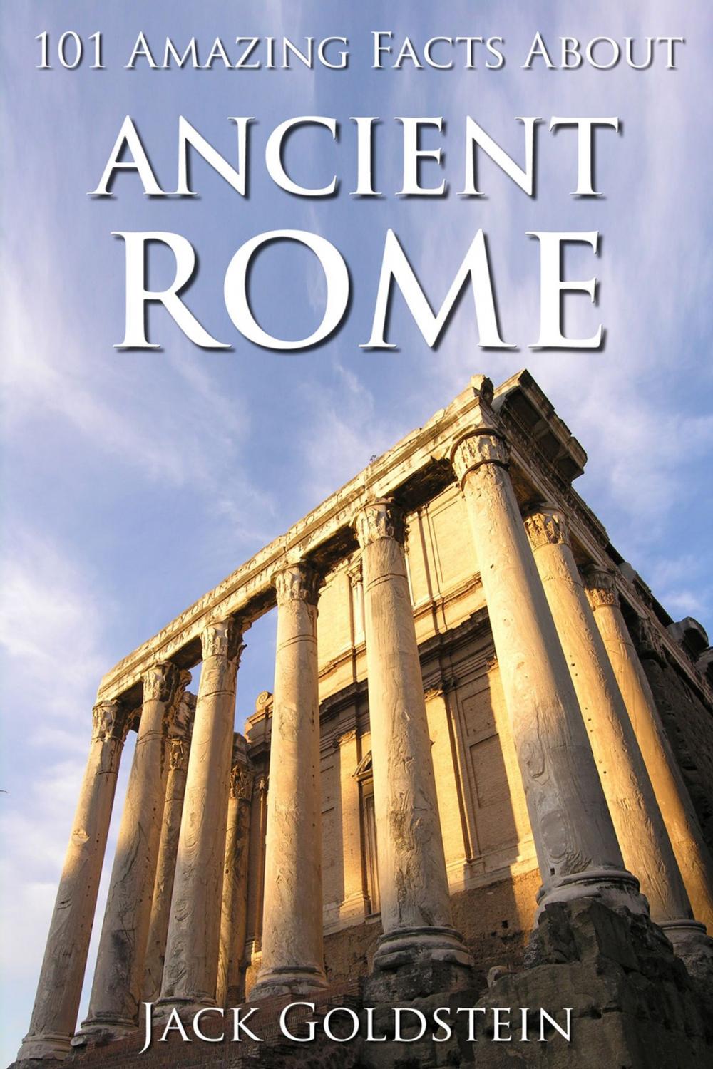 Big bigCover of 101 Amazing Facts about Ancient Rome