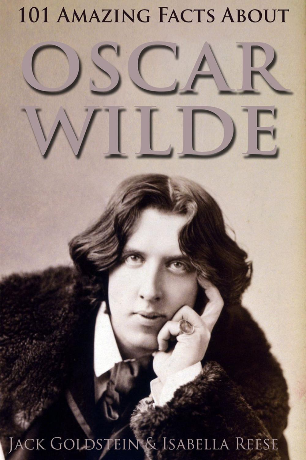 Big bigCover of 101 Amazing Facts about Oscar Wilde