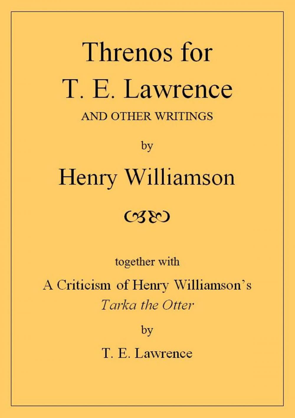 Big bigCover of Threnos for T. E. Lawrence and other writings, together with A Criticism of Henry Williamson's Tarka the Otter, by T. E. Lawrence