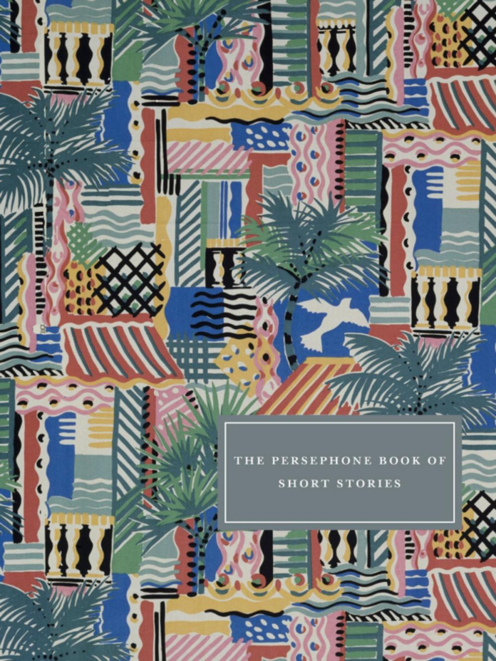 Big bigCover of The Persephone Book of Short Stories