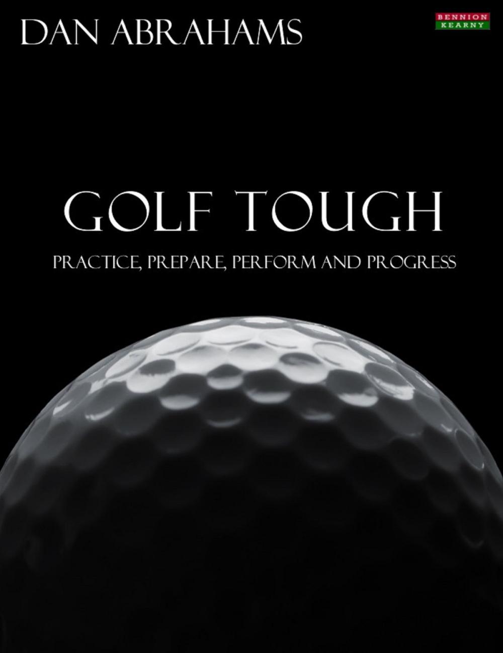 Big bigCover of Golf Tough: Practice, Prepare, Perform and Progress