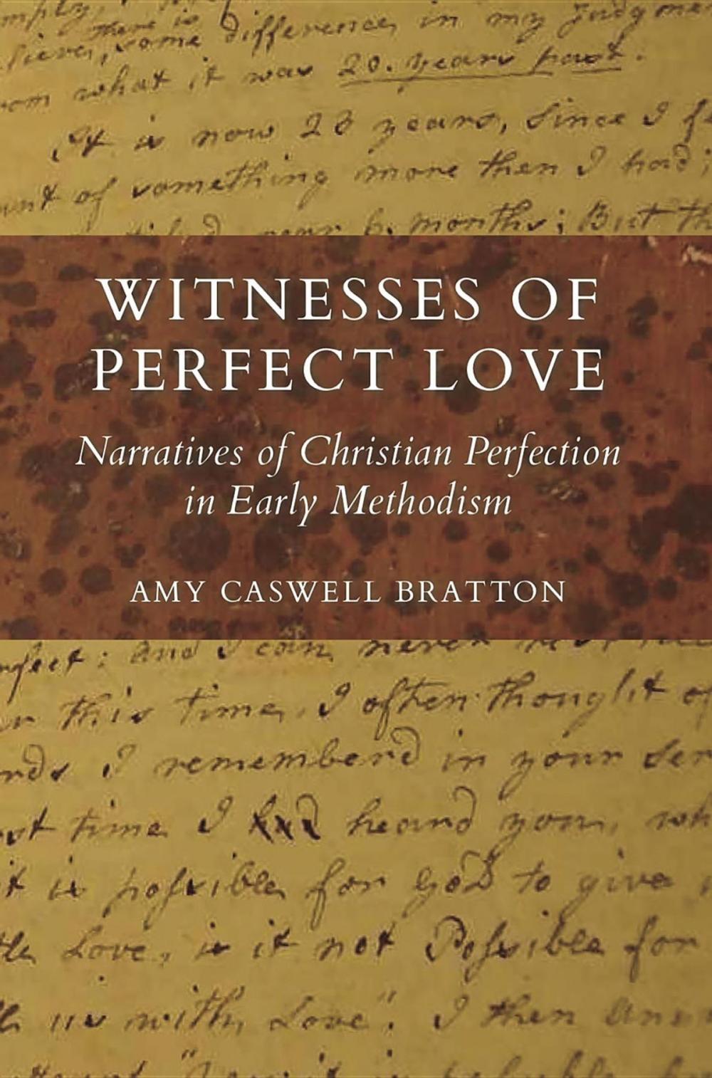 Big bigCover of Witnesses of Perfect Love: Narratives of Christian Perfection in Early Methodism