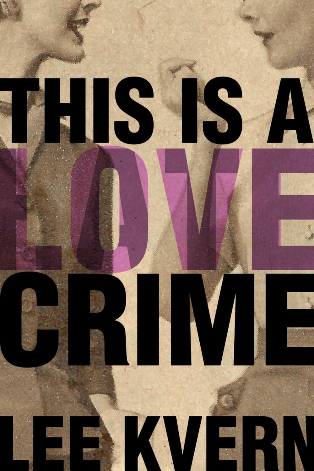 Big bigCover of This Is a Love Crime