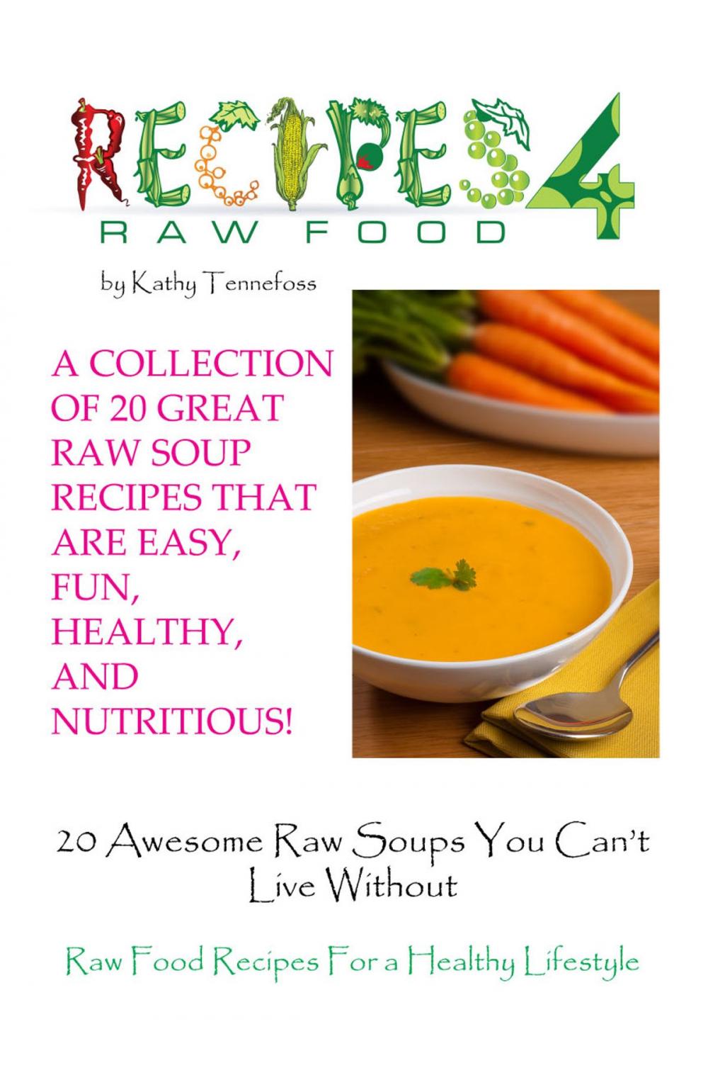 Big bigCover of 20 Awesome Raw Soups You Can't Live Without