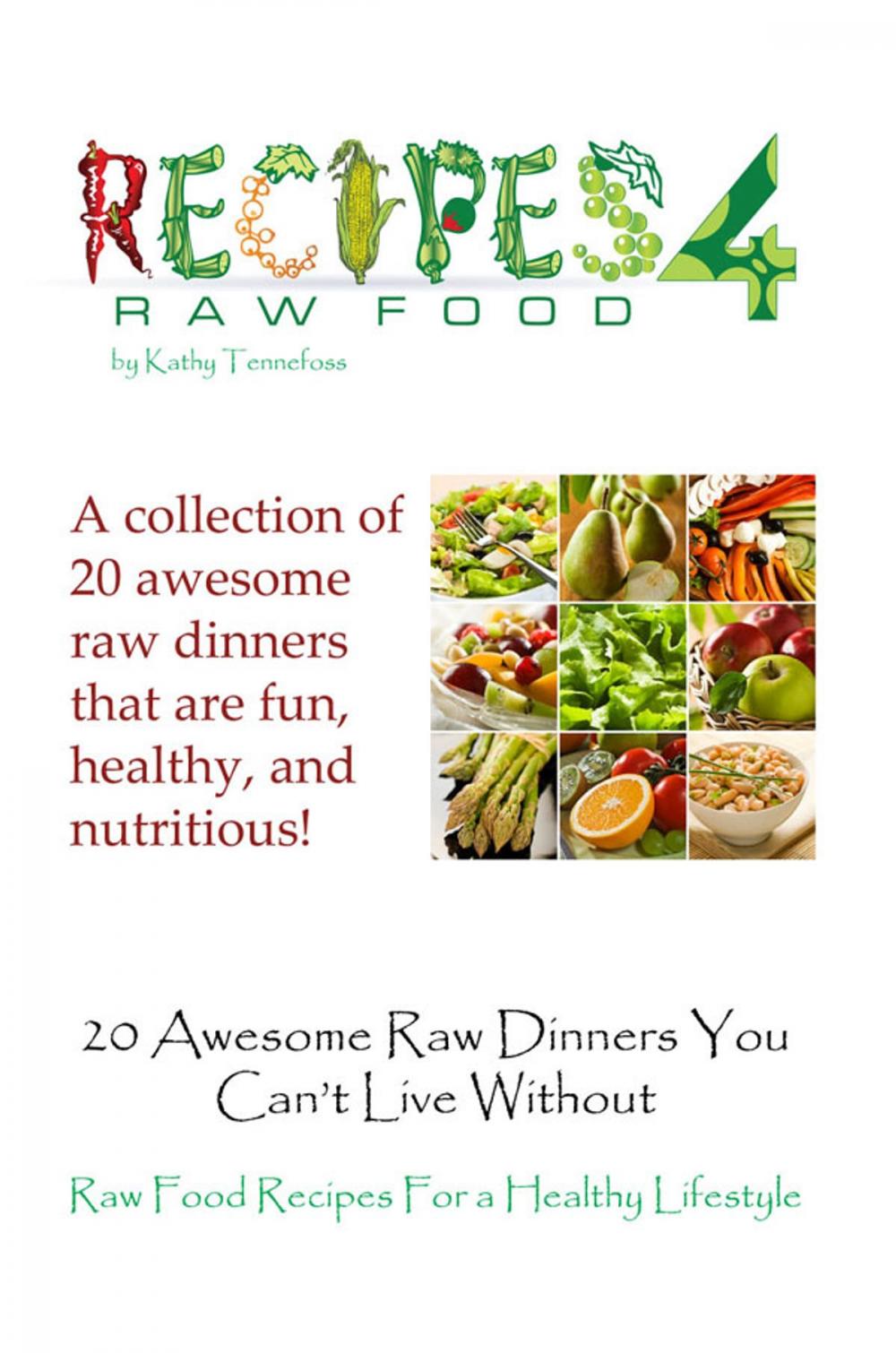 Big bigCover of 20 Awesome Raw Dinners You Can't Live Without