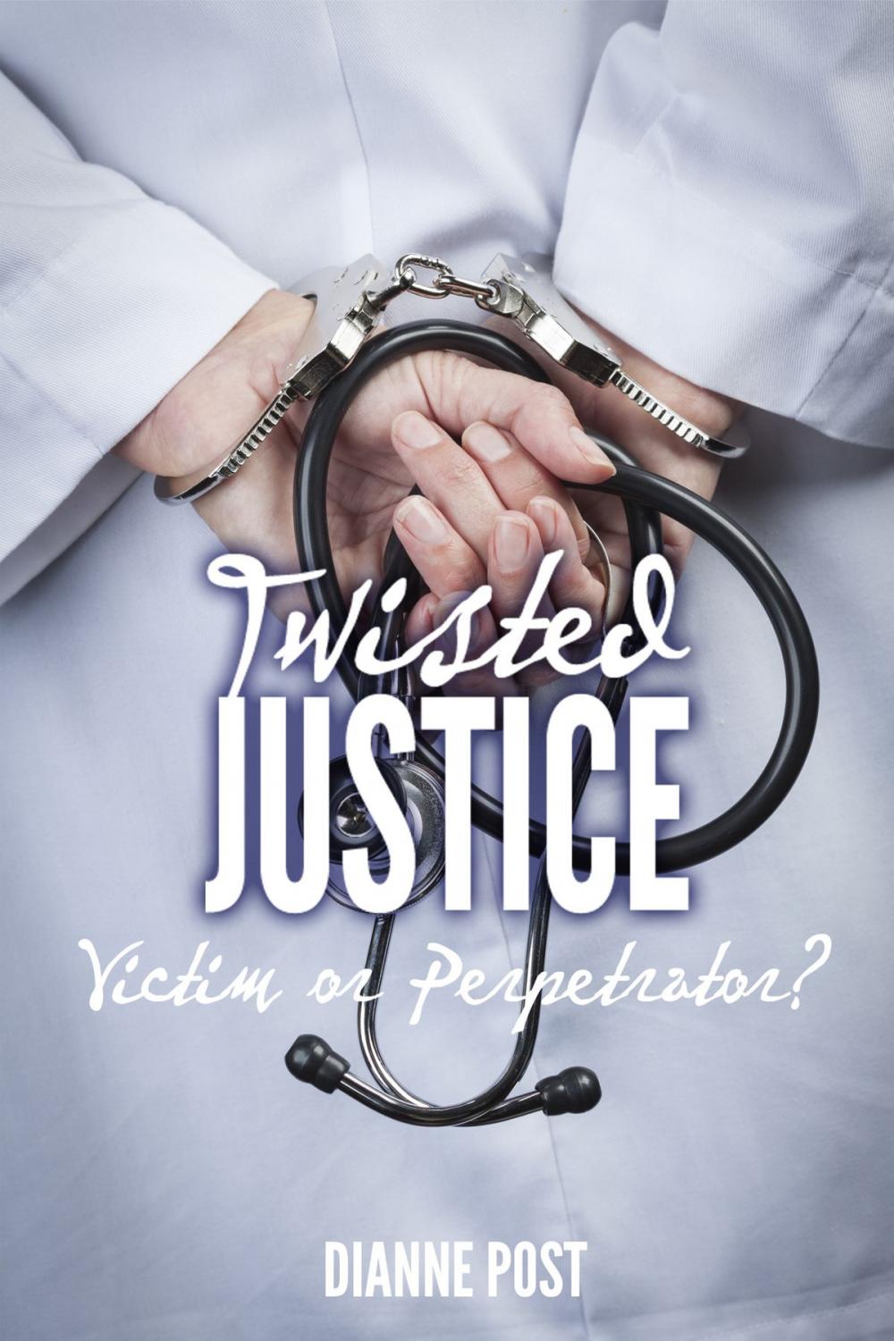 Big bigCover of Twisted Justice: Victim or Perpetrator?