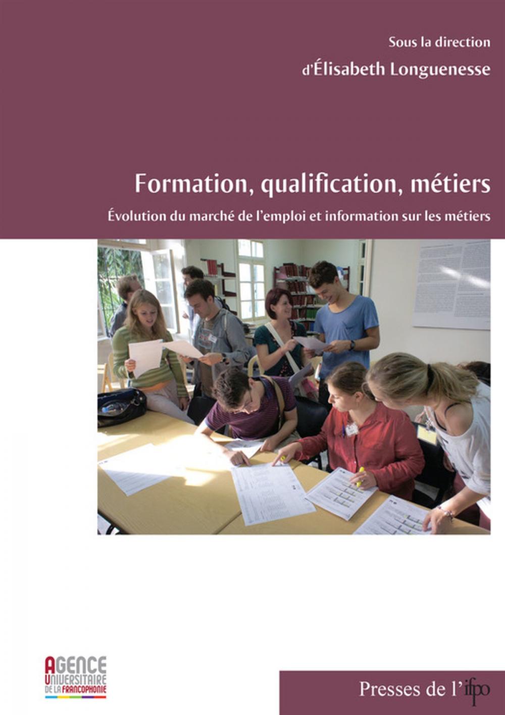 Big bigCover of Formation, qualification, métiers. Évolution du marché de l'emploi et information sur les métiers