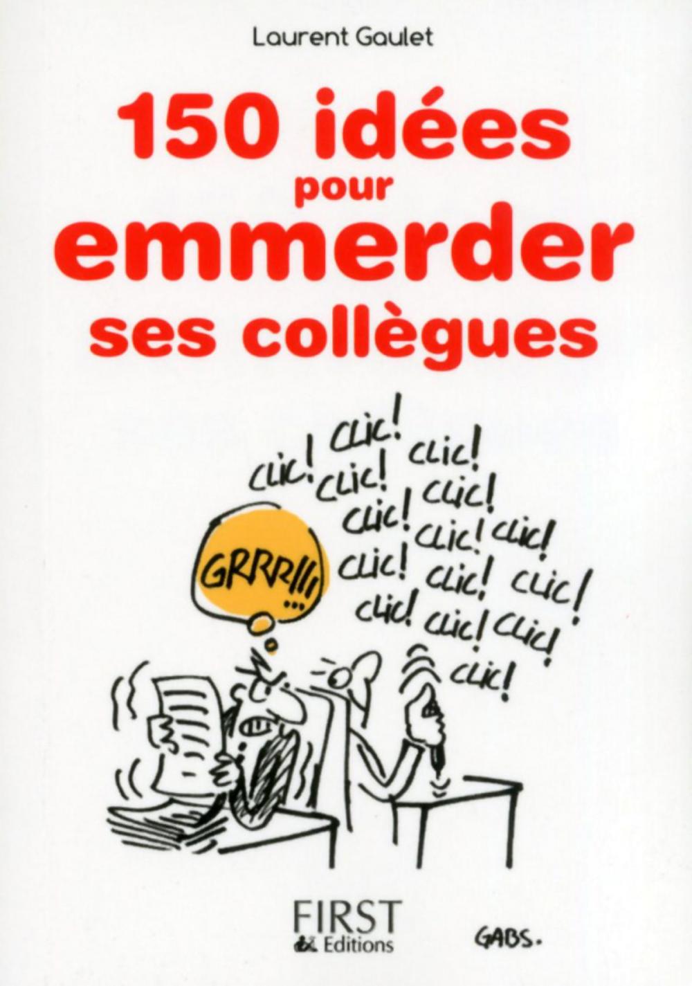 Big bigCover of Petit Livre de - 150 idées pour emmerder ses collègues