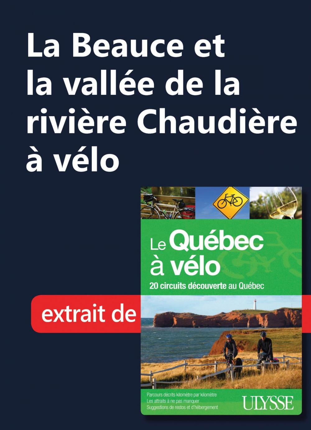 Big bigCover of La Beauce et la vallée de la rivière Chaudière à vélo