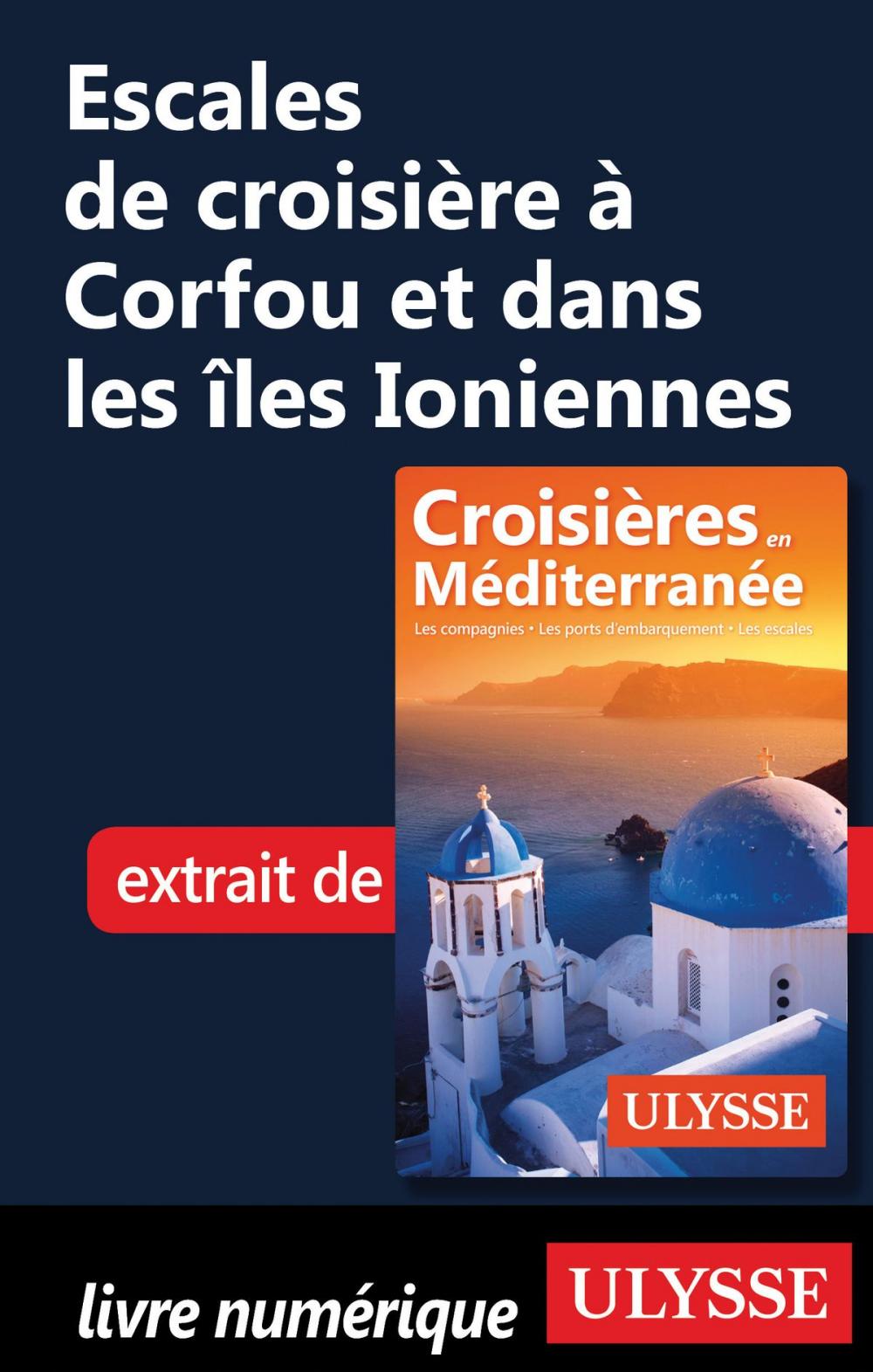 Big bigCover of Escales de croisière à Corfou et dans les îles Ioniennes