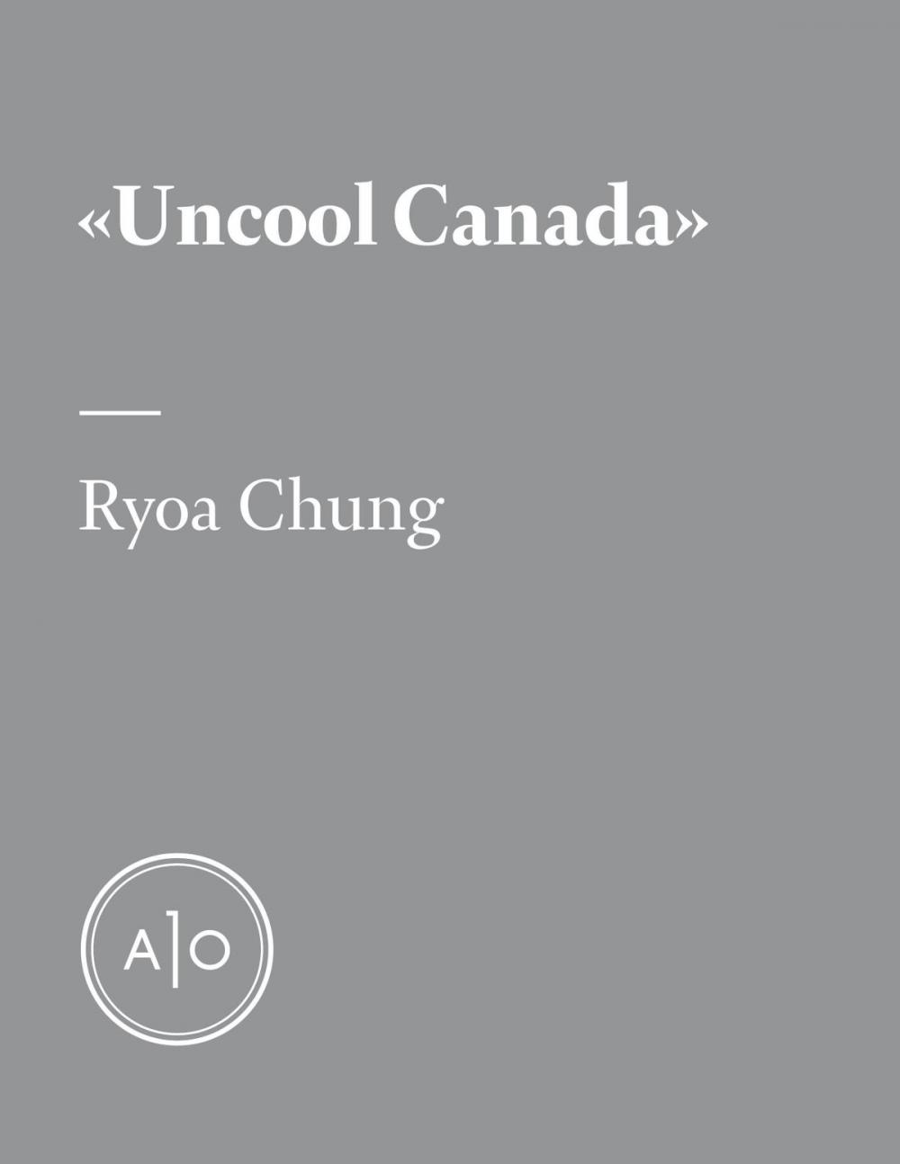 Big bigCover of «Uncool Canada»: ou comment les conservateurs dilapident le capital de sympathie du pays