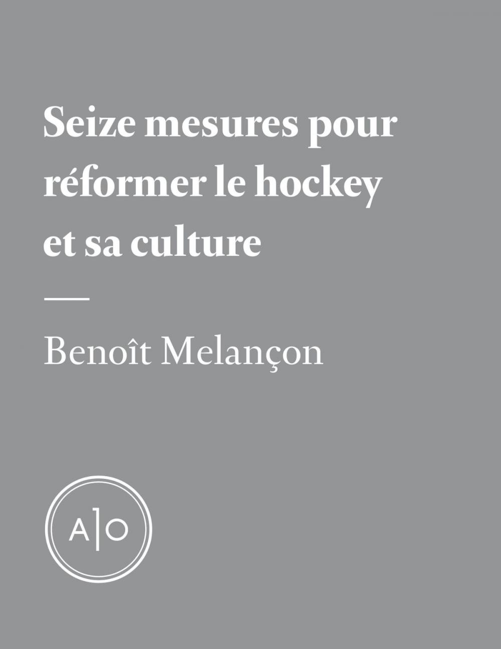 Big bigCover of Seize mesures pour réformer le hockey et sa culture